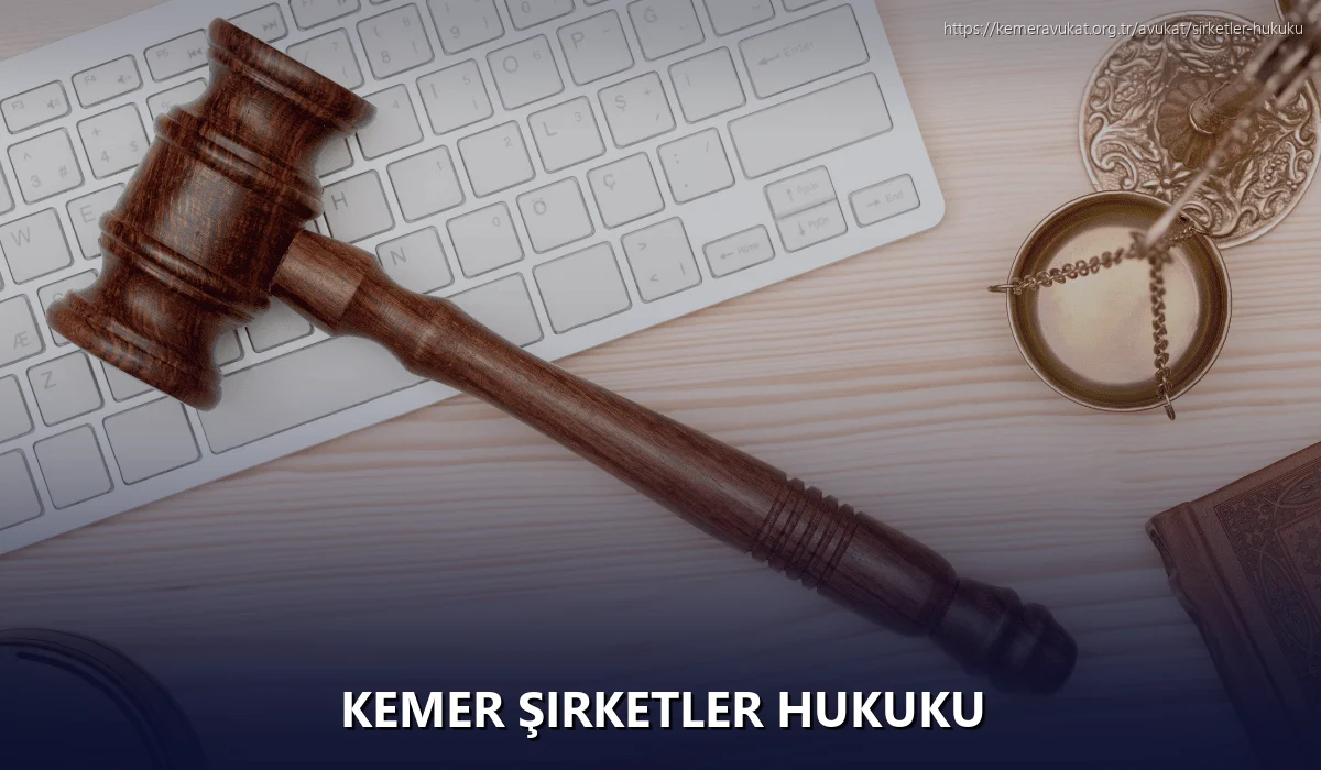 Kemer Şirketler Hukuku