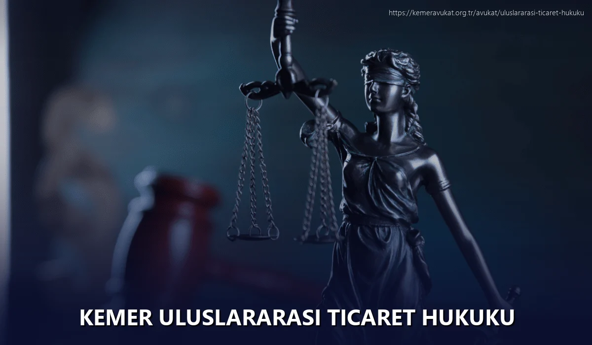 Kemer Uluslararası Ticaret Hukuku